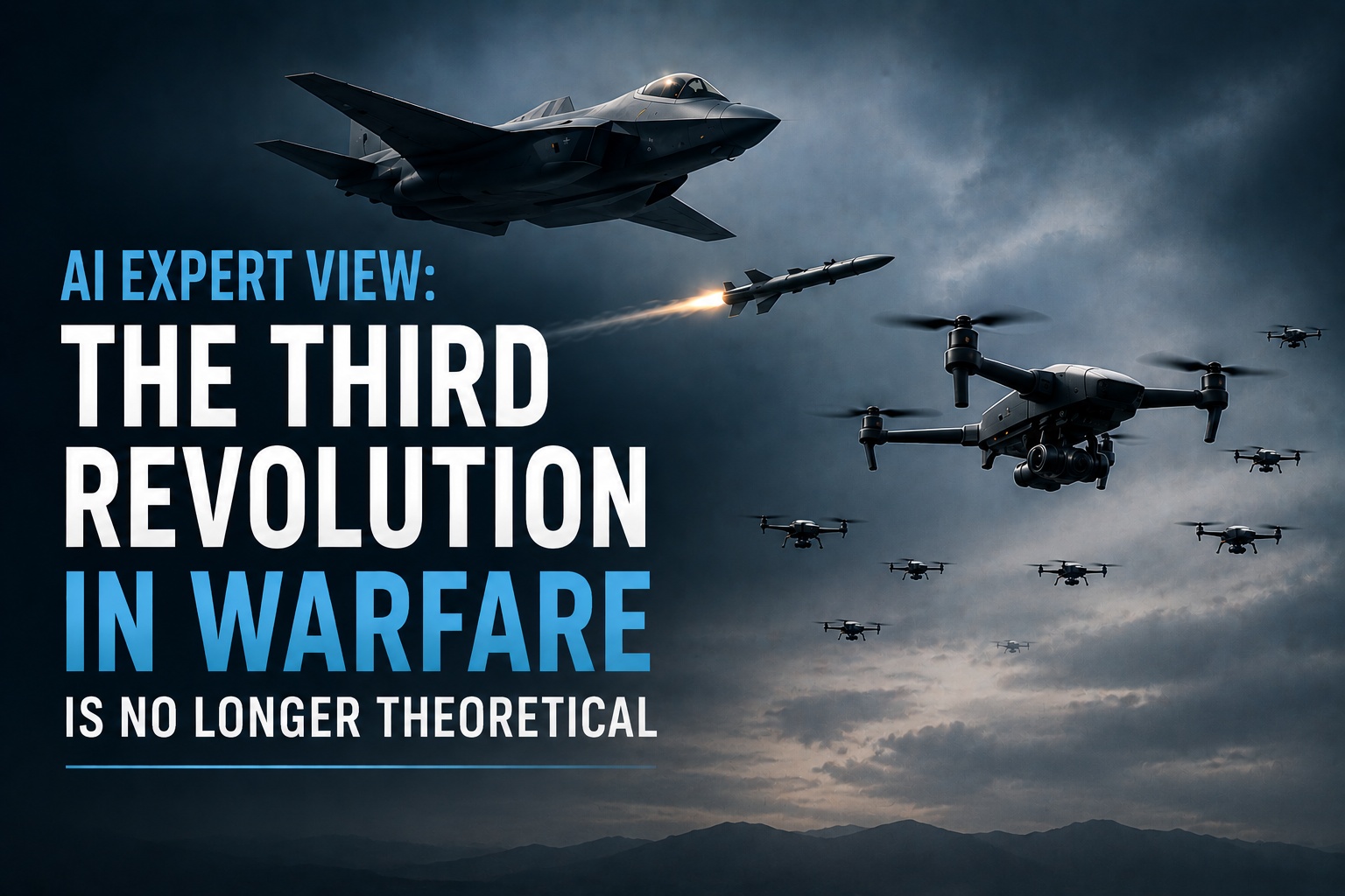 text reading ai expert view the thrid revolution in warfare with a fighter jet, missile and drones flying in the background